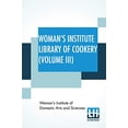 thumbnail image 1 of Woman's Institute Library Of Cookery (Volume III): Soup, Meat, Poultry And Game, Fish And Shell Fish, (Paperback), 1 of 7