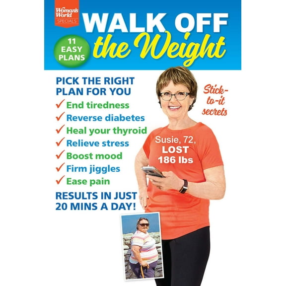 Woman's World Specials - Walk Off The Weight: Meet Your Goals With 11 Easy Walking Plans, Interval Speeds, Thyroid Healing, Reverse Diabetes, Stress Relief, Boost Mood, Expert Tips Fast Results!