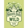 thumbnail image 1 of Pre-Owned A Woman's Guide to the Wild: Your Complete Outdoor Handbook (Paperback) 1632170051 9781632170057, 1 of 1