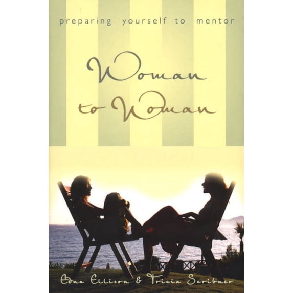 Woman to Woman: Preparing Yourself to Mentor: Preparing Yourself to Mentor, (Paperback)
