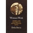thumbnail image 1 of Pre-Owned Woman-work: Women and the Party in Revolutionary China Paperback, 1 of 1