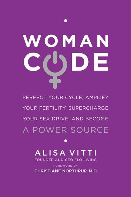 Womancode Perfect Your Cycle, Amplify Your Fertility, Supercharge Your Sex Drive, and Become a Power Source (Paperback) pic