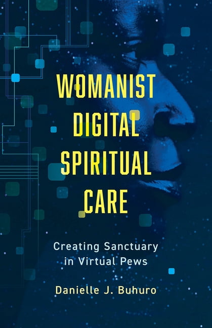 Womanist Digital Spiritual Care: Creating Sanctuary in Virtual Pews, (Paperback)