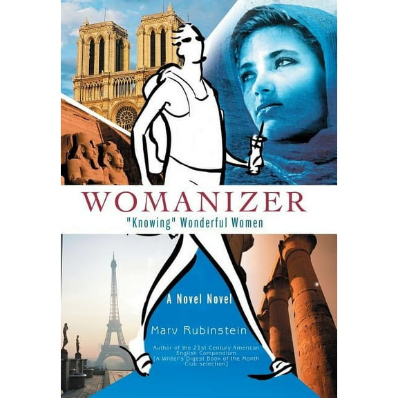 Womanizer: "Knowing" Wonderful Women (Hardcover) by Marv Rubinstein