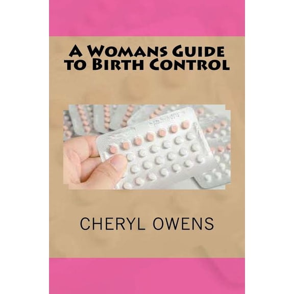 A Womans Guide to Birth Control, (Paperback)