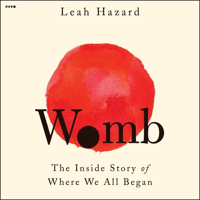 Womb The Inside Story Of Where We All Began Walmart