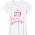 thumbnail image 1 of Women 23 Years Old And Fabulous Happy 23rd Birthday T-Shirt, 1 of 3