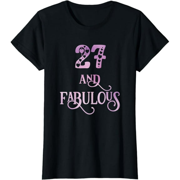 Women 27 Years Old And Fabulous 27th Birthday Party T-Shirt