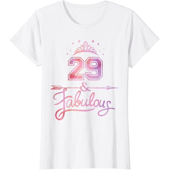 Women 29 Years Old And Fabulous Happy 29th Birthday T-Shirt