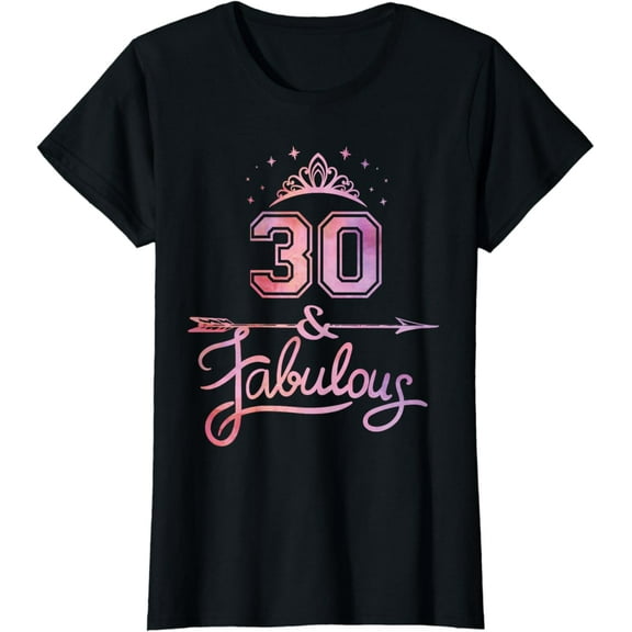 Women 30 Years Old And Fabulous Happy 30th Birthday T-Shirt