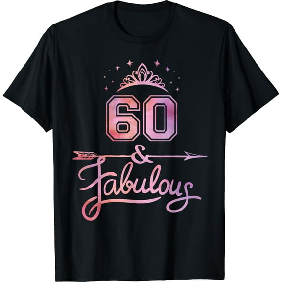 Women 60 Years Old And Fabulous Happy 60th Birthday T-Shirt