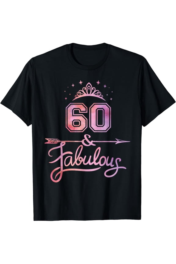 Women 60 Years Old And Fabulous Happy 60th Birthday T-Shirt