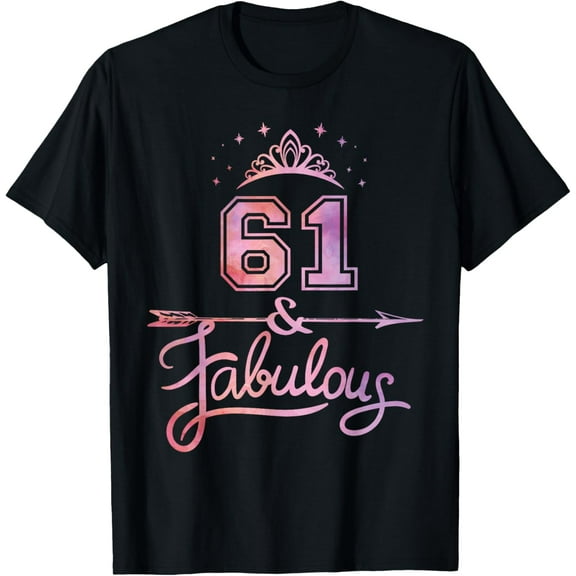 Women 61 Years Old And Fabulous Happy 61st Birthday T-Shirt100% cotton