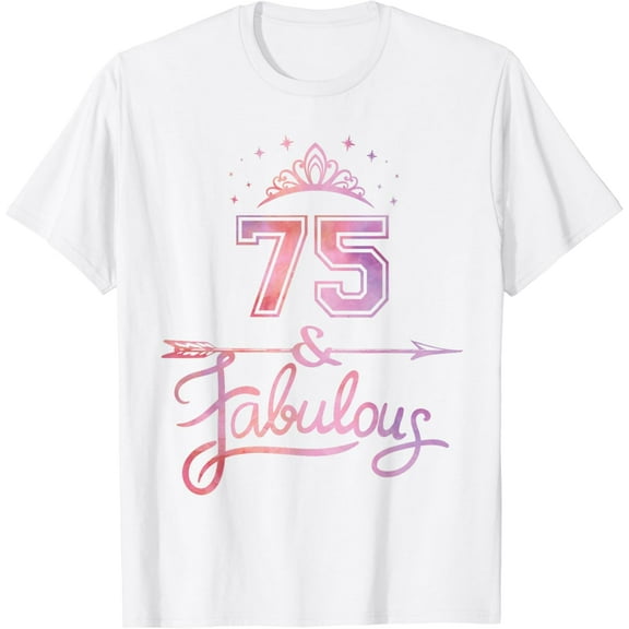 Women 75 Years Old And Fabulous Happy 75th Birthday T-Shirt100% cotton