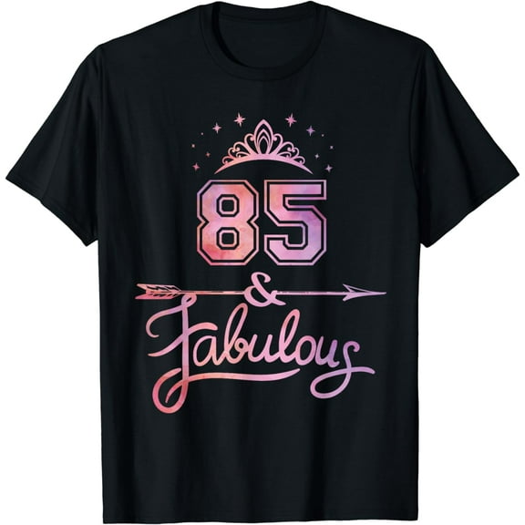 Women 85 Years Old And Fabulous Happy 85th Birthday T-Shirt