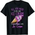 thumbnail image 1 of Women All You Need Is Love And Ice Cream Ice Cream Funny T-Shirt, 1 of 4