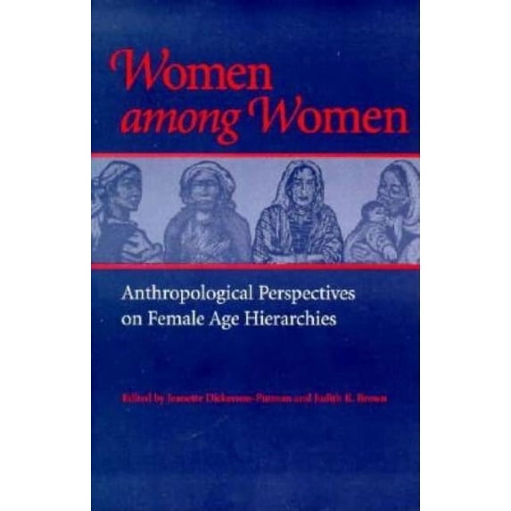 Women among Women : Anthropological Perspectives on Female Age Hierarchies (Paperback)