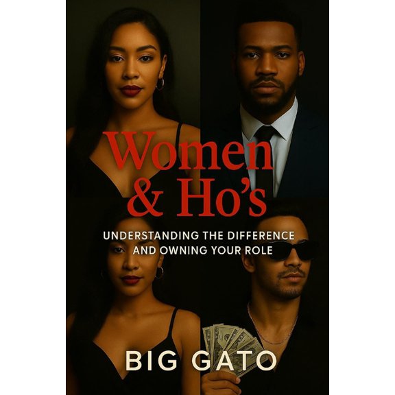 Women And Ho's: Understanding The Difference And Owning Your Role, (Paperback)