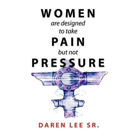 Women Are Designed to Take Pain but Not Pressure