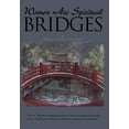 thumbnail image 1 of Women Are Spiritual Bridges: One woman's incredible autobiographical journey out of darkness and into His marvelous ligh, (Hardcover), 1 of 1