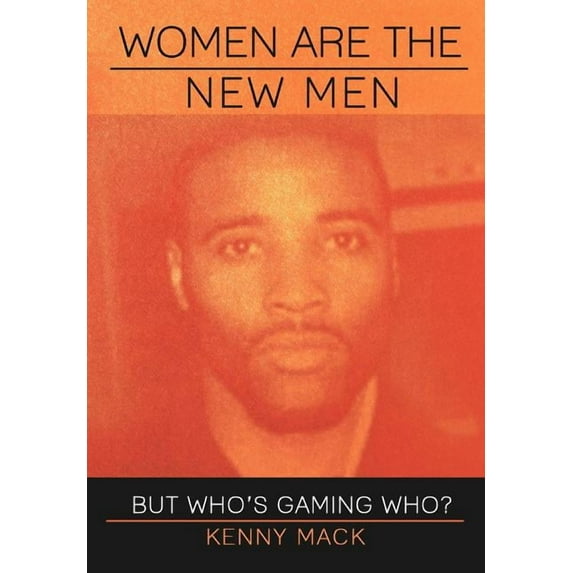 Women Are the New Men: But Who's Gaming Who?, (Hardcover)
