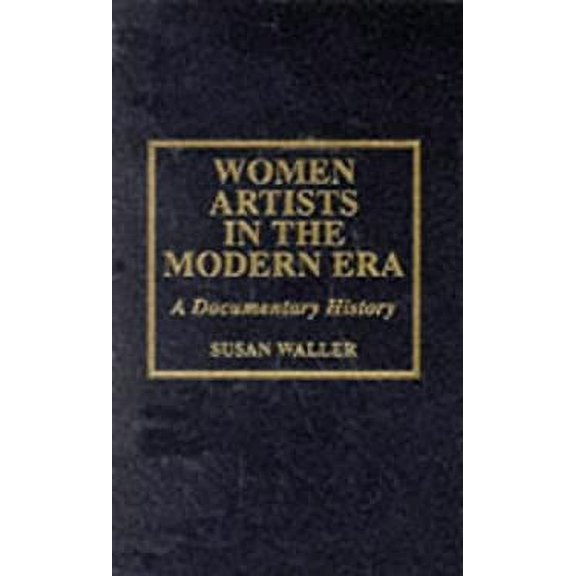Pre-Owned Women Artists in the Modern Era (Hardcover) 0810824051 9780810824058