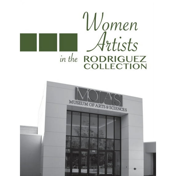 Women Artists in the Rodriguez Collection: MOAS Daytona Beach, (Paperback)