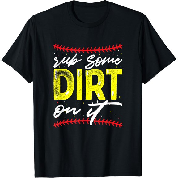 Women Baseball Softball Mom Mama Rub Some Dirt On It T-Shirt