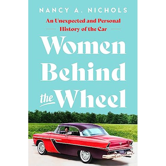 Pre-Owned Women Behind the Wheel: An Unexpected and Personal History of the Car (Hardcover) 1639365591 9781639365593