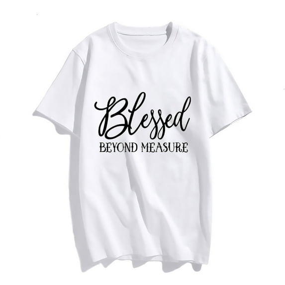 Women Blessed Beyond Measure Graphic Funny Cute T Shirts