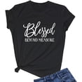 thumbnail image 1 of Women Blessed Beyong Measure Gprahic Funny Cute T Shirts(Gift Ideas), 1 of 3