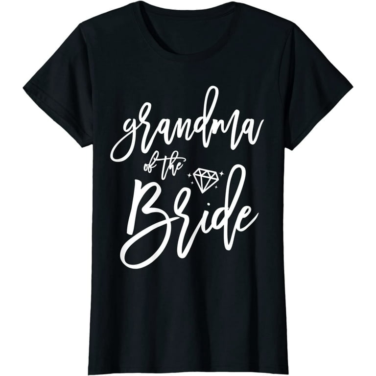 Womens Bridal Party Shirts Grandma Of The Bride Cute Womens Bridal Party Shirts Grandma Of The Bride Cute