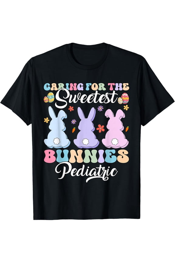 Women Caring For The Sweetest Bunnies Pediatric Easter Nurse T-Shirt