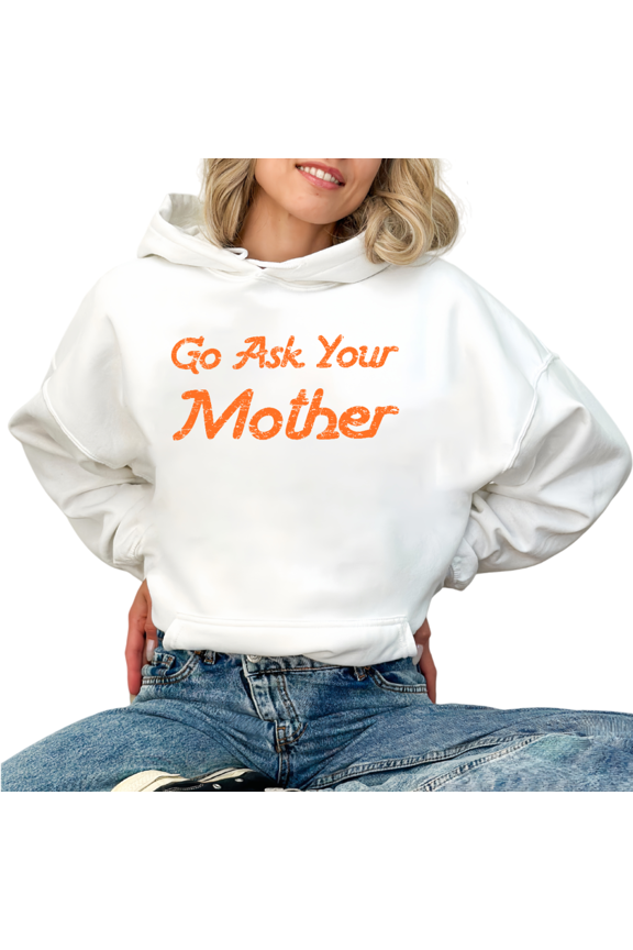 Women Comfortable Go Ask Your Mother Graphic Orange Pure Cotton Hooded Long-Sleeved White S-2XL