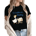 thumbnail image 1 of Women Comfortable I'd Rather Be Thrifting Cute Goose Graphic T-Shirt Tops Round Neck Cotton T Shirt Black S-5XL, 1 of 5