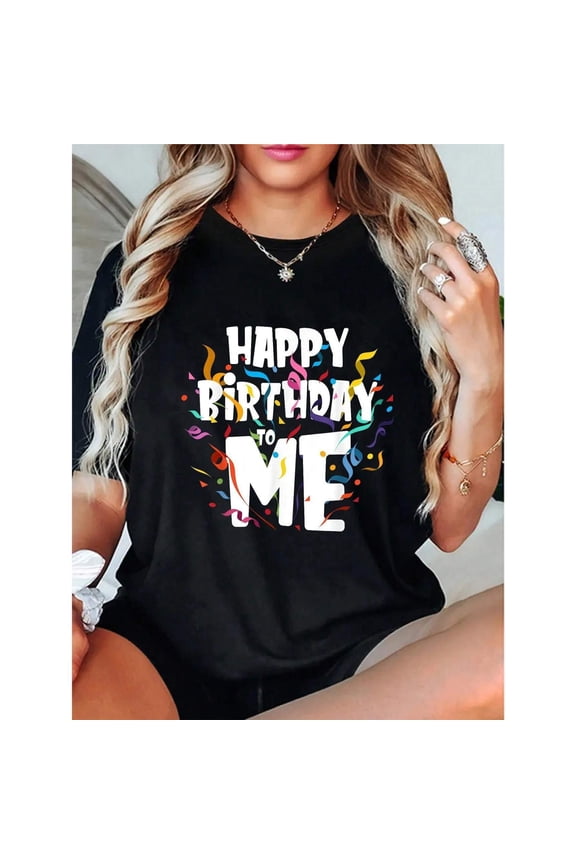 Women Cotton Tee Black T-Shirt Top Happy Birthday To Me Print Graphic Casual Short Sleeve Round Neck S-5XL