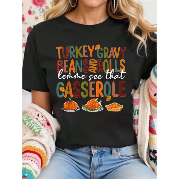 Women Cotton Tshirt Turkey Gravy Beans And Rolls Let Me See That Casserole Fall T-Shirt Comfort Tshirt Women