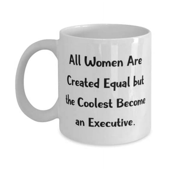 All Women Are Created Equal but the Coolest Become an. 15oz Mug, Executive Present From Boss, Special Cup For Coworkers, Executive gifts, Gifts for executives, Corporate gifts, Business gifts,