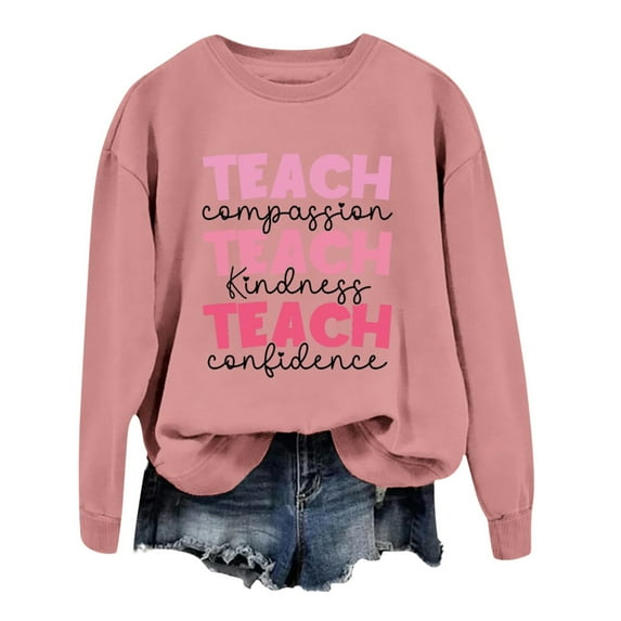 Women Crew Neck Pullover Zip up Hoodie Women Oversized 3X Teacher Sweatshirts for Women Teach Compassion Kindness Confidence Sweat Shirt Crewneck Graphic Pullover Tops Xl