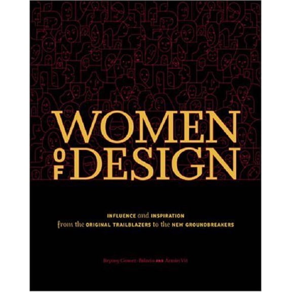Pre-Owned Women Of Design: Influence And Inspiration From The Original Trailblazers To The New Groundbreakers (Paperback) 1600610854 9781600610851