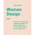 thumbnail image 1 of Pre-Owned Women Design: Pioneers in Architecture, Industrial, Graphic and Digital Design from the Twentieth Century to the Present Day (Hardcover) 0711239231 9780711239234, 1 of 1