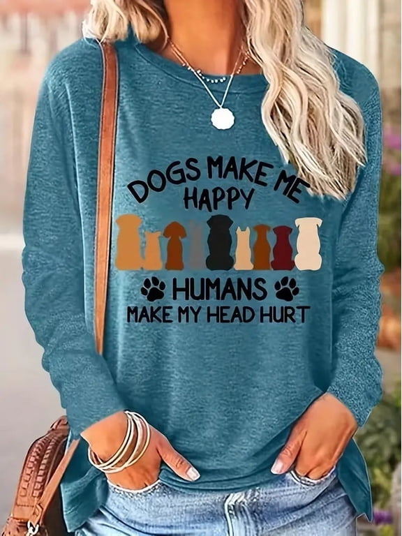 Women Dogs Make Me Happy Humans Make My Head Hurt Dog Lover Long Sleeve T-Shirt Cute Dog Paw Graphic Animal Tees