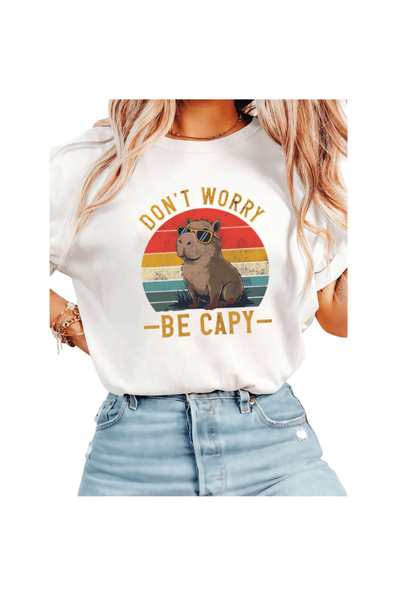 Women Don't Worry Be Capy Capybara Graphic Tees T Shirt Tops Round Neck Cotton T Shirt White S-5XL