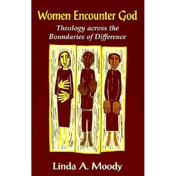 Pre-Owned Women Encounter God: Theology Across the Boundaries of Difference (Paperback) 1570750823 9781570750823