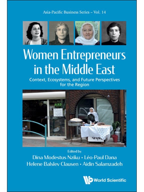 Asia-Pacific Business Women Entrepreneurs in the Middle East: Context, Ecosystems, and Future Perspectives for the Region, (Hardcover)