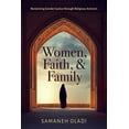 thumbnail image 1 of Women, Faith, and Family: Reclaiming Gender Justice Through Religious Activism, (Hardcover), 1 of 1