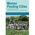 thumbnail image 1 of Women Feeding Cities: Mainstreaming Gender in Urban Agriculture and Food Security (Paperback), 1 of 1
