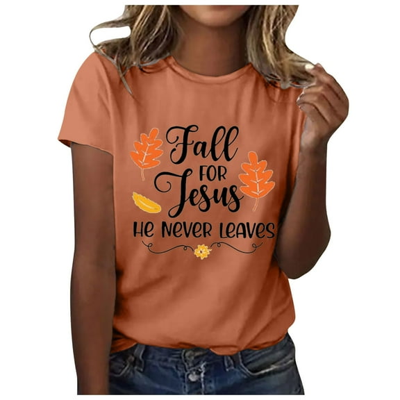 Women Funny Christian T-Shirts Thanksgiving Fall for Jesus He Never Leaves Short Sleeve Tees Casual Crewneck Loose Tops