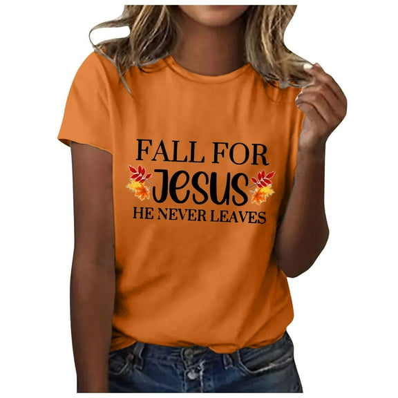 Women Funny Christian T-Shirts Thanksgiving Fall for Jesus He Never Leaves Short Sleeve Tees Casual Crewneck Loose Tops