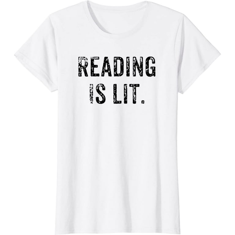 Reading Is Lit - Funny Shirt For English & Reading Teachers Reading Is Lit - Funny Shirt For English & Reading Teachers